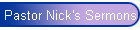 Pastor Nick Sermons