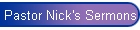 Pastor Nick Sermons