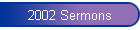 2002 Sermons