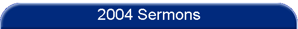 2004 Sermons