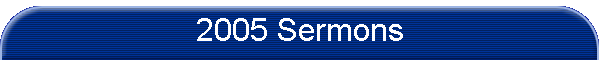 2005 Sermons