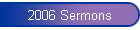 2006 Sermons