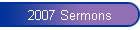 2007 Sermons